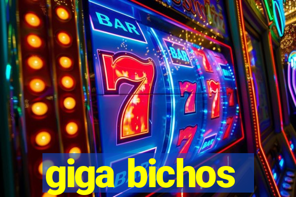 giga bichos